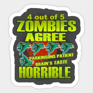 4 out of 5 Zombies Agree Parkie Brains Taste Horrible Sticker